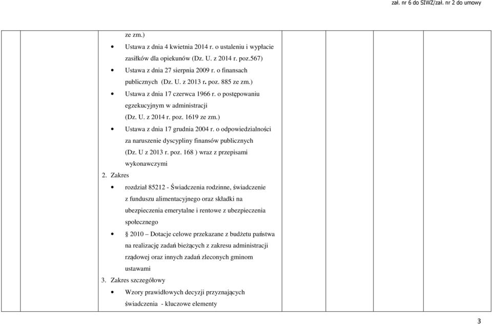 o odpowiedzialności za naruszenie dyscypliny finansów publicznych (Dz. U z 2013 r. poz. 168 ) wraz z przepisami wykonawczymi 2.