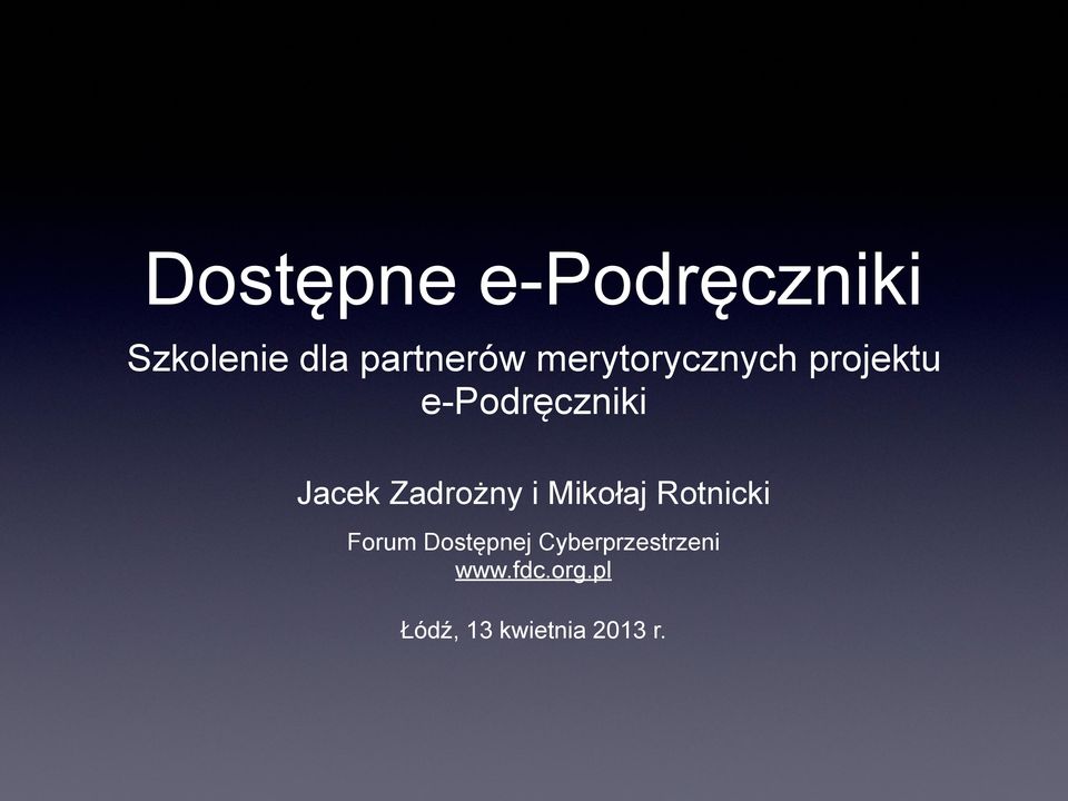 Zadrożny i Mikołaj Rotnicki Forum Dostępnej