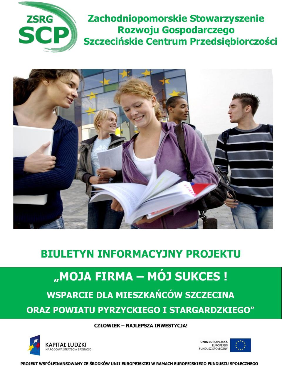 WSPARCIE DLA MIESZKAŃCÓW SZCZECINA ORAZ POWIATU PYRZYCKIEGO I STARGARDZKIEGO CZŁOWIEK