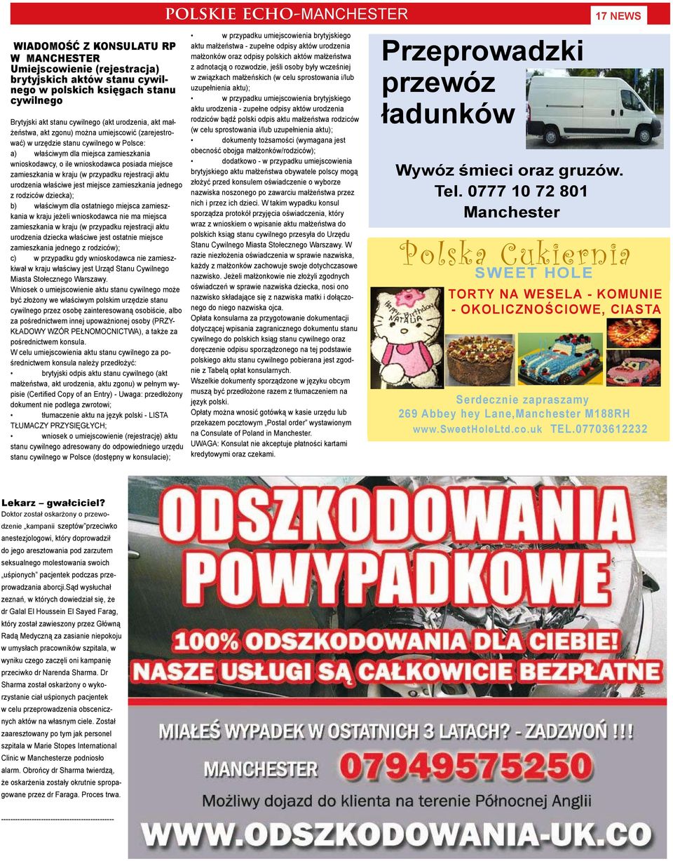 przypadku rejestracji aktu urodzenia właściwe jest miejsce zamieszkania jednego z rodziców dziecka); b) właściwym dla ostatniego miejsca zamieszkania w kraju jeżeli wnioskodawca nie ma miejsca