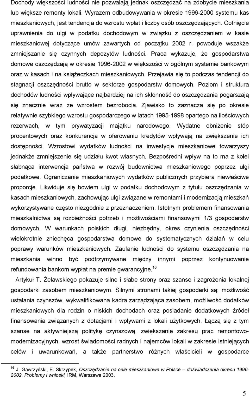 Cofnięcie uprawnienia do ulgi w podatku dochodowym w związku z oszczędzaniem w kasie mieszkaniowej dotyczące umów zawartych od początku 2002 r.