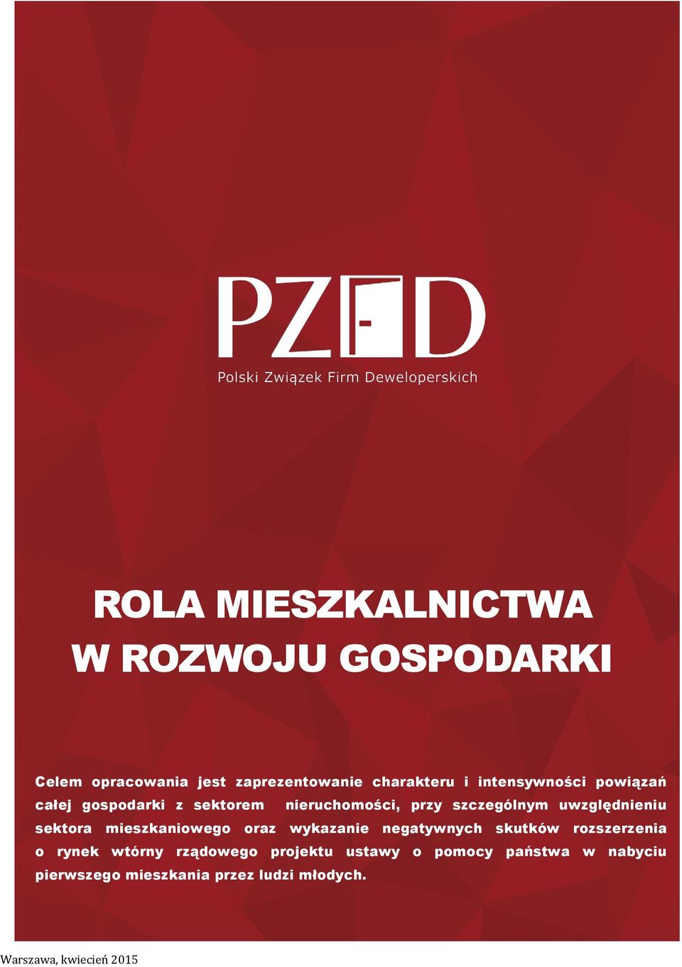 sektora mieszkaniowego oraz wykazanie negatywnych skutków rozszerzenia o rynek wtórny rządowego