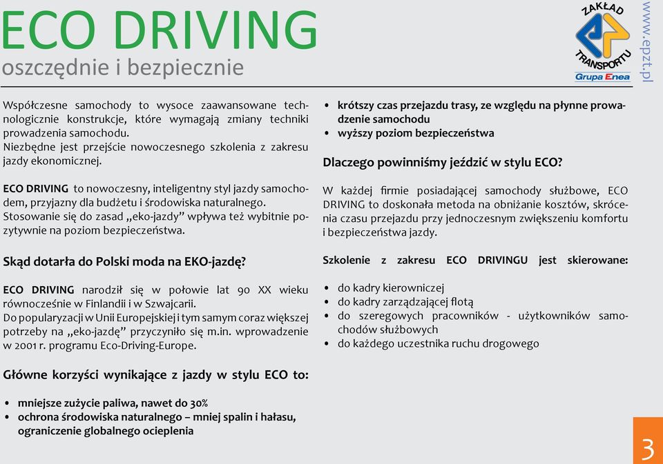 Stosowanie się do zasad eko-jazdy wpływa też wybitnie pozytywnie na poziom bezpieczeństwa. Skąd dotarła do Polski moda na EKO-jazdę?