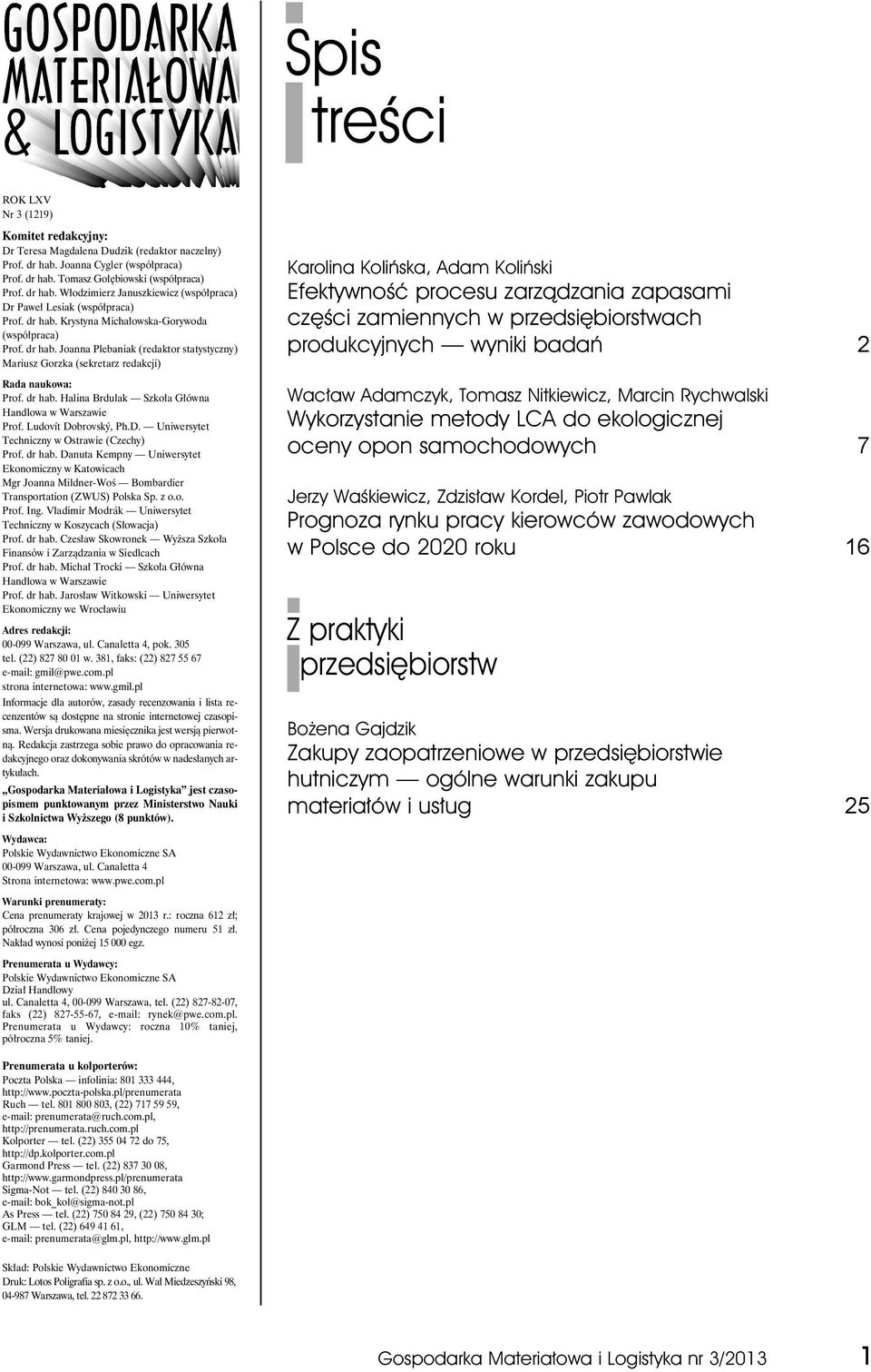 Ludovít Dobrovský, Ph.D. Uniwersytet Techniczny w Ostrawie (Czechy) Prof. dr hab. Danuta Kempny Uniwersytet Ekonomiczny w Katowicach Mgr Joanna Mildner-Woś Bombardier Transportation (ZWUS) Polska Sp.