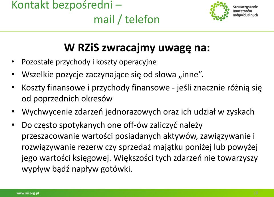 Koszty finansowe i przychody finansowe - jeśli znacznie różnią się od poprzednich okresów Wychwycenie zdarzeń jednorazowych oraz ich udział w