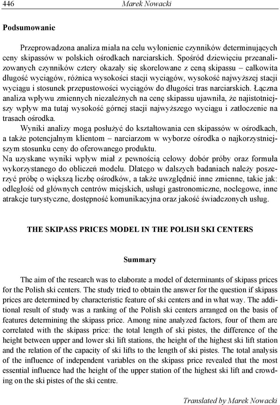 stosunek przepustowości wyciągów do długości tras narciarskich.