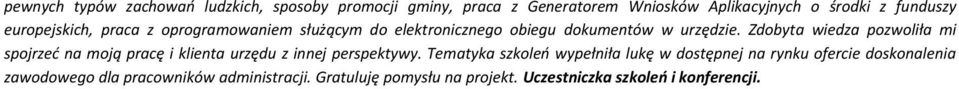 Zdobyta wiedza pozwoliła mi spojrzeć na moją pracę i klienta urzędu z innej perspektywy.