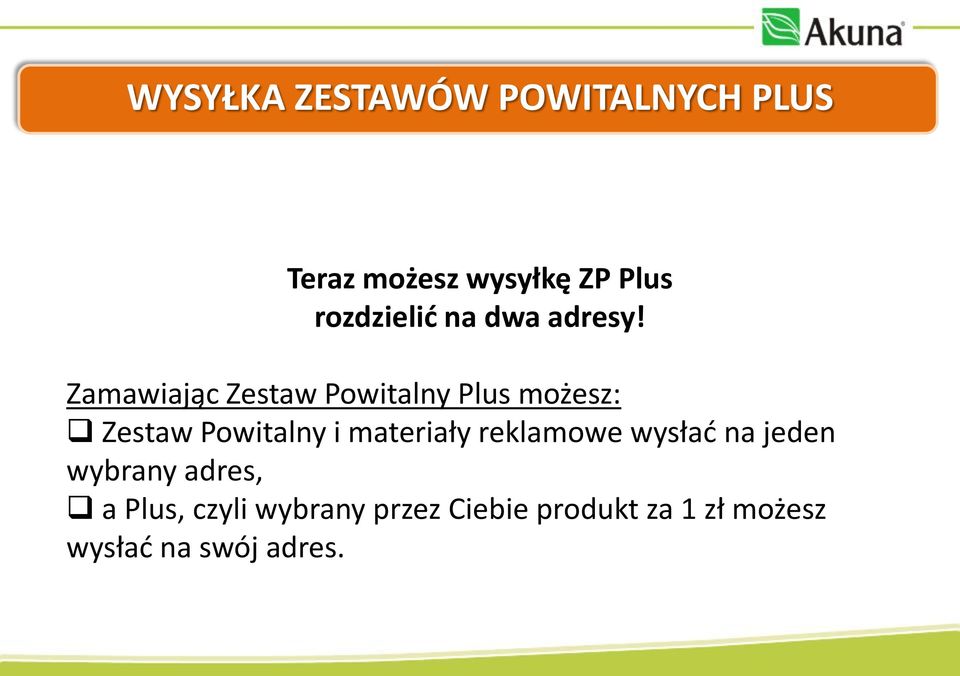 Zamawiając Zestaw Powitalny Plus możesz: Zestaw Powitalny i materiały