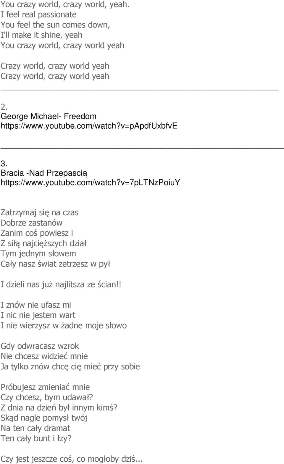 George Michael- Freedom https://www.youtube.com/watch?