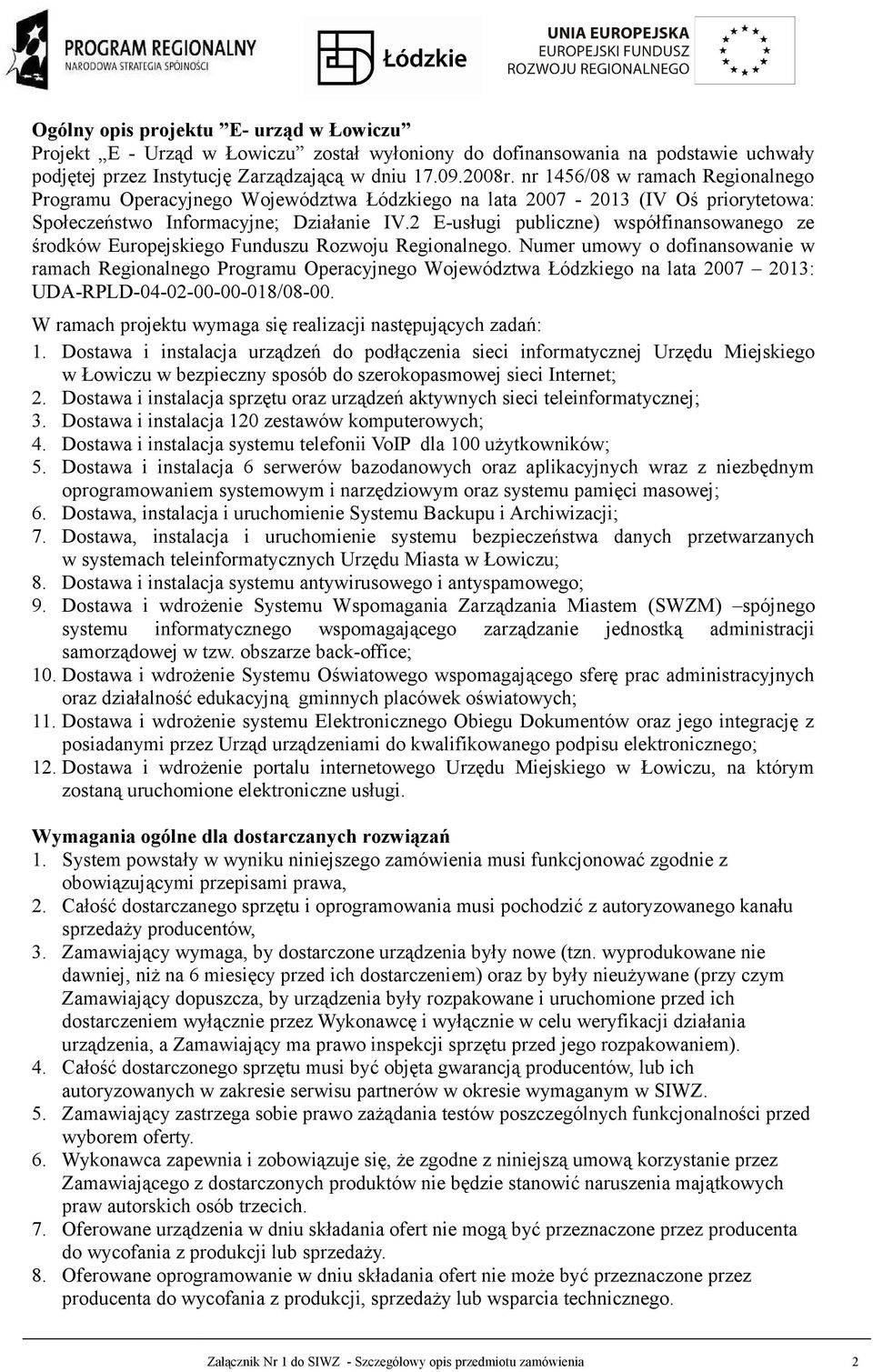 2 E-usługi publiczne) współfinansowanego ze środków Europejskiego Funduszu Rozwoju Regionalnego.