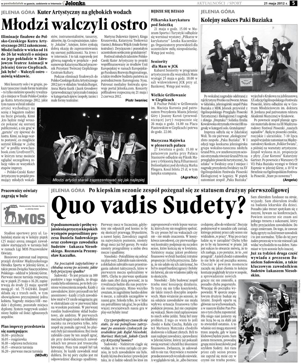 Młodzi ludzie w wieku od 14 do 26 lat walczyli o miejsca na jego pokładzie w Zdrojowym Teatrze Animacji w Jeleniej Górze-Cieplicach. Jak było? Walczyli ostro mówią widzowie. Fot.