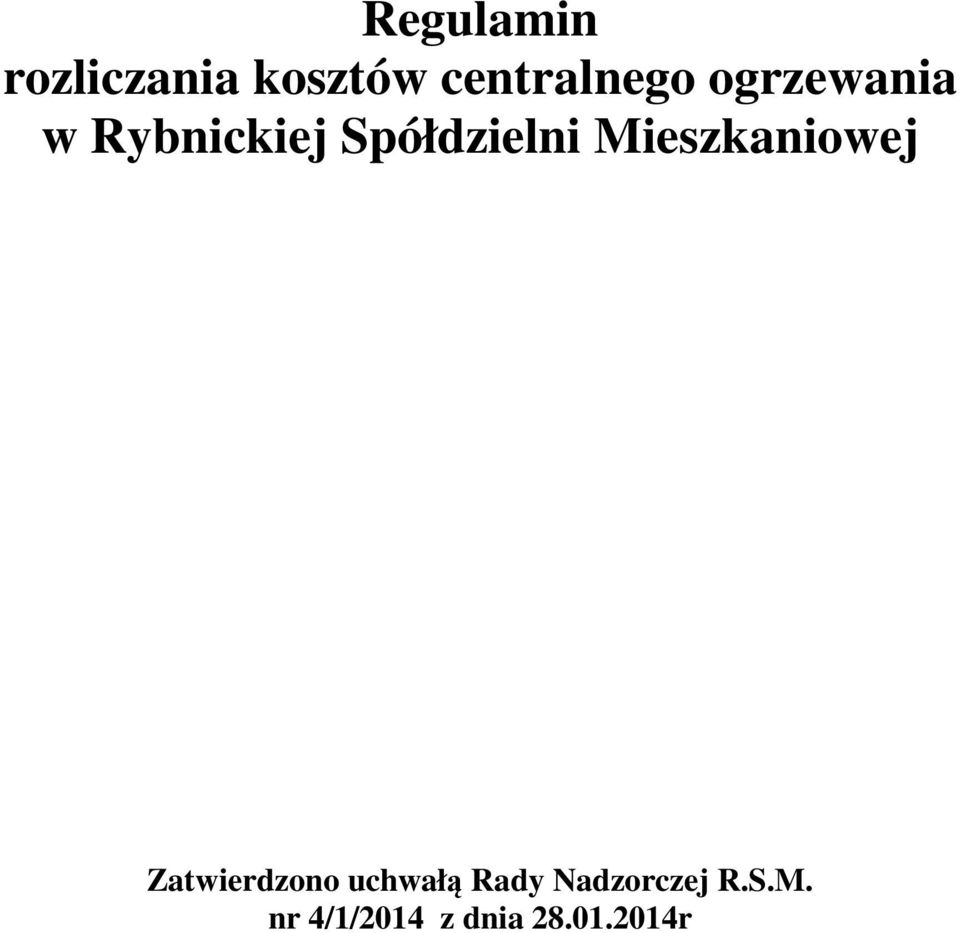 Mieszkaniowej Zatwierdzono uchwałą Rady