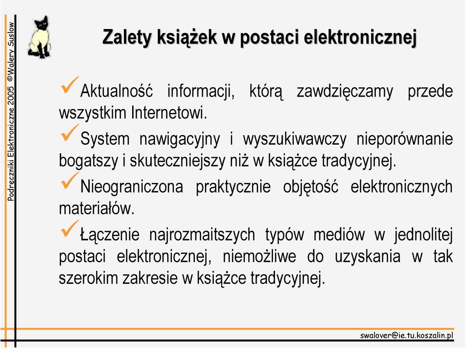 System nawigacyjny i wyszukiwawczy nieporównanie bogatszy i skuteczniejszy niż w książce tradycyjnej.