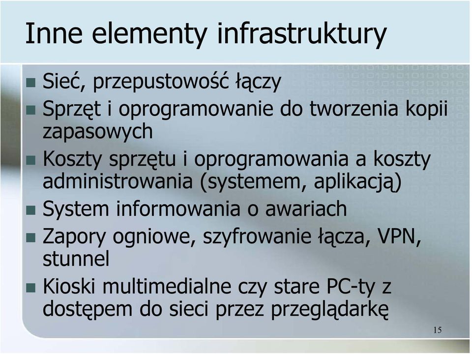 (systemem, aplikacją) System informowania o awariach Zapory ogniowe, szyfrowanie