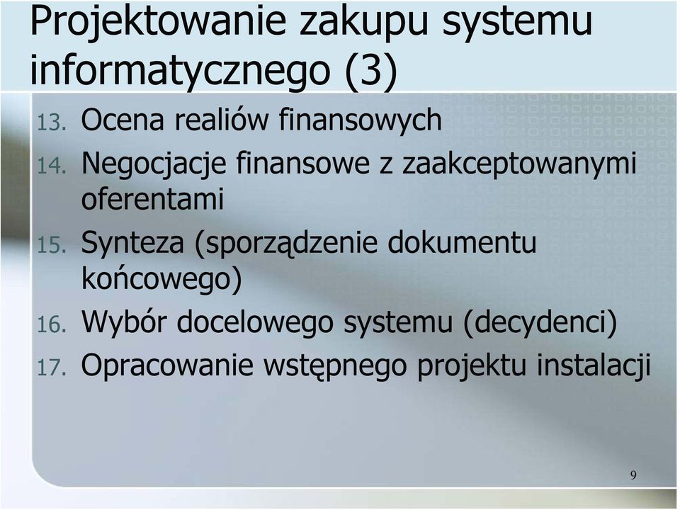 Negocjacje finansowe z zaakceptowanymi oferentami 15.