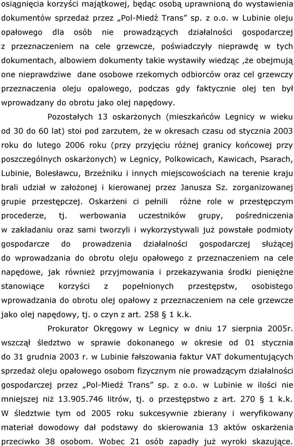 oraz cel grzewczy przeznaczenia oleju opalowego, podczas gdy faktycznie olej ten był wprowadzany do obrotu jako olej napędowy.