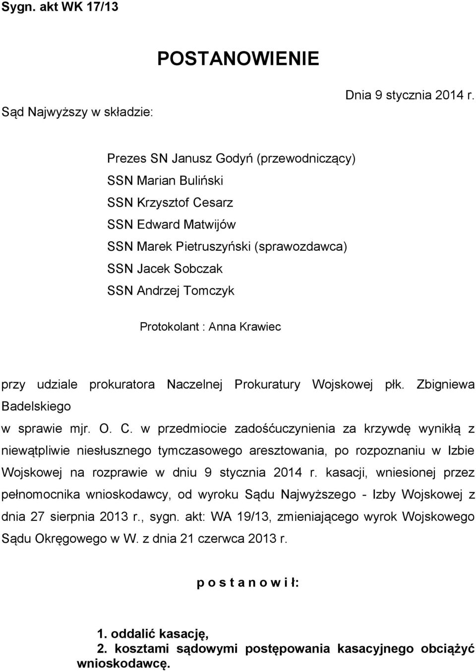 Krawiec przy udziale prokuratora Naczelnej Prokuratury Wojskowej płk. Zbigniewa Badelskiego w sprawie mjr. O. C.