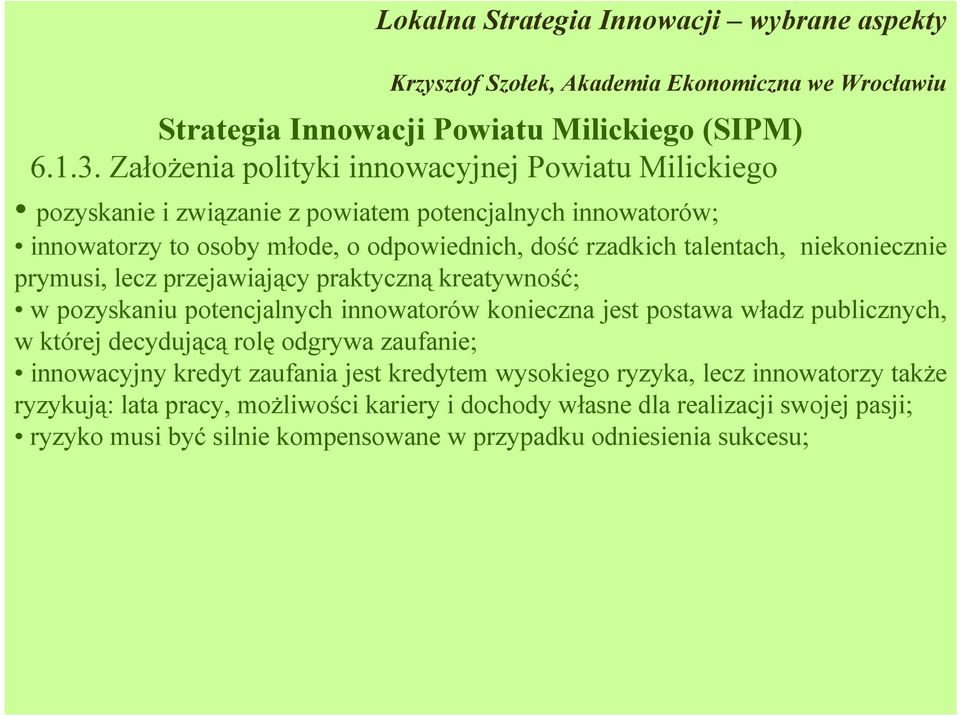 kariery i dochody własne dla realizacji swojej pasji;