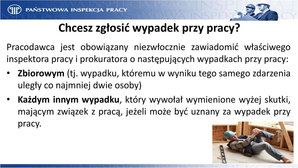 następujących wypadkach przy pracy: Zbiorowym (tj.