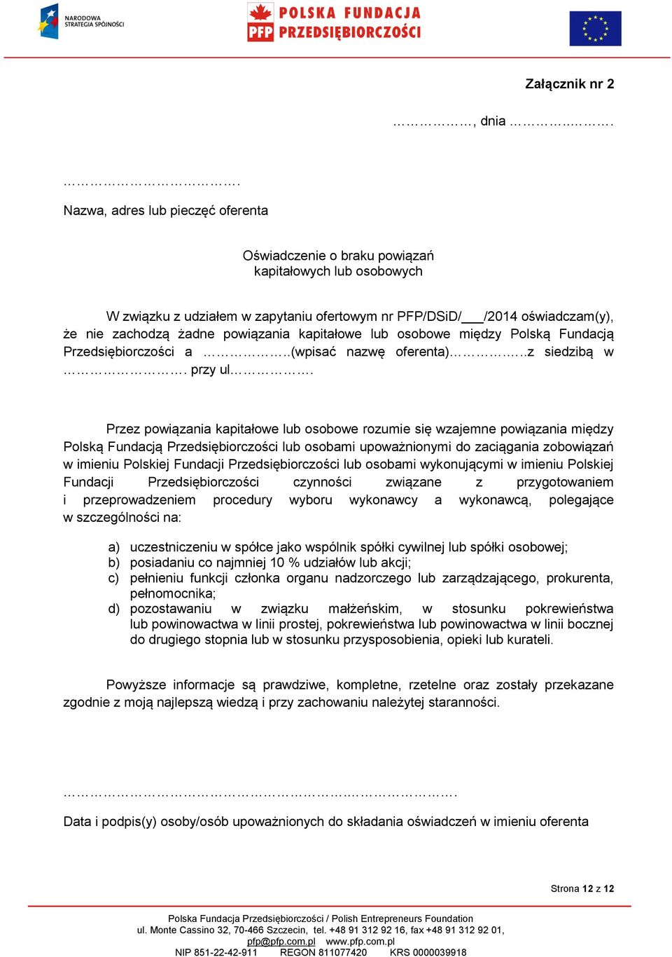 powiązania kapitałowe lub osobowe między Polską Fundacją Przedsiębiorczości a..(wpisać nazwę oferenta)...z siedzibą w. przy ul.