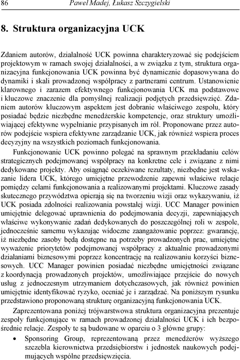 UCK powinna być dynamicznie dopasowywana do dynamiki i skali prowadzonej współpracy z partnerami centrum.