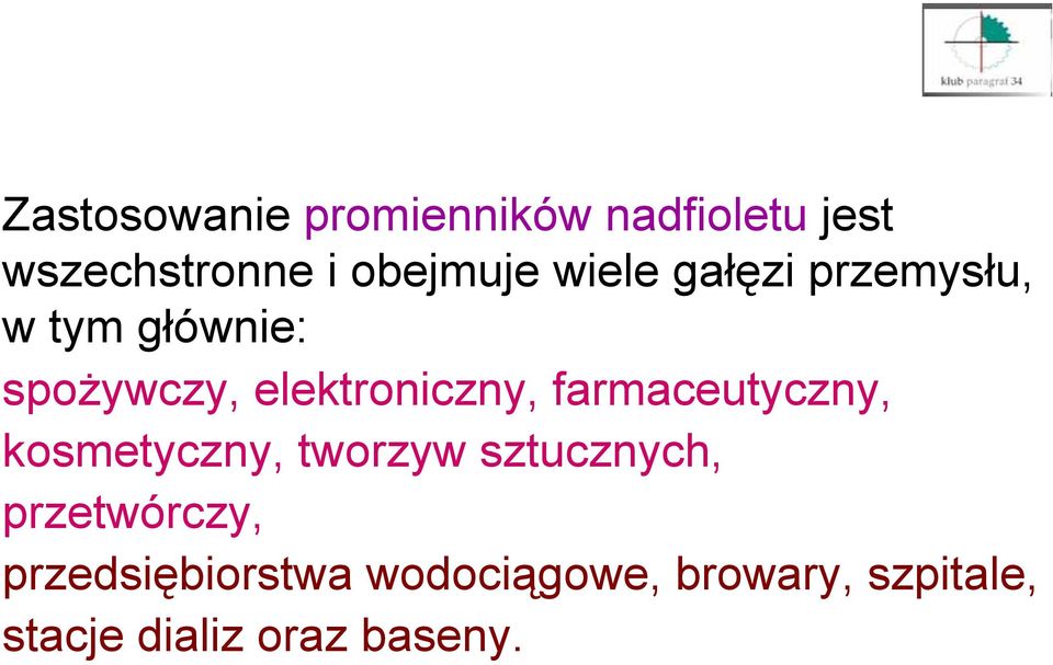 farmaceutyczny, kosmetyczny, tworzyw sztucznych, przetwórczy,