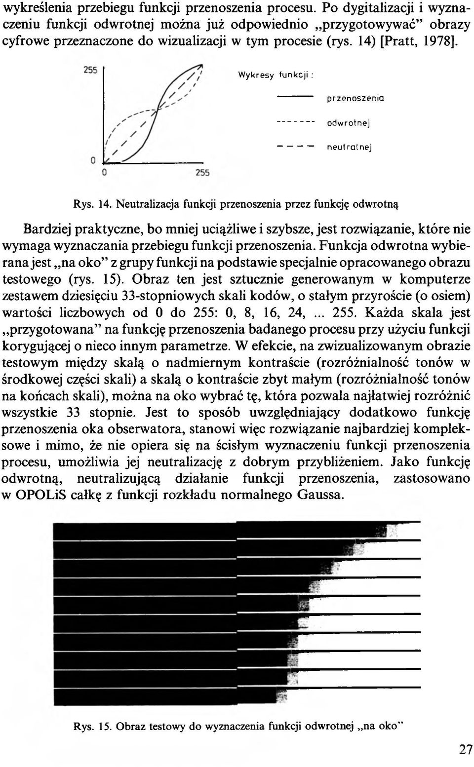 W ykresy funkcji : p rzen o sze nia -------------- o d w ro tn e j -------------- n e u tra tn e j Rys. 14.