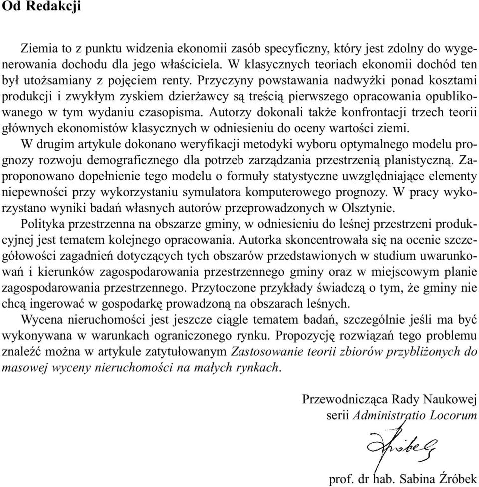 Przyczyny powstawania nadwy ki ponad kosztami produkcji i zwyk³ym zyskiem dzier awcy s¹ treœci¹ pierwszego opracowania opublikowanego w tym wydaniu czasopisma.