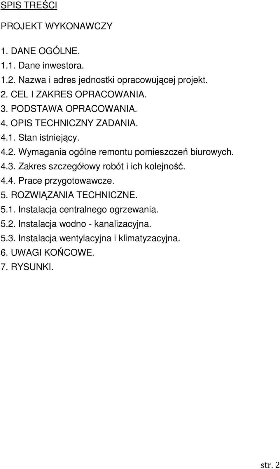 Wymagania ogólne remontu pomieszczeń biurowych. 4.3. Zakres szczegółowy robót i ich kolejność. 4.4. Prace przygotowawcze. 5.