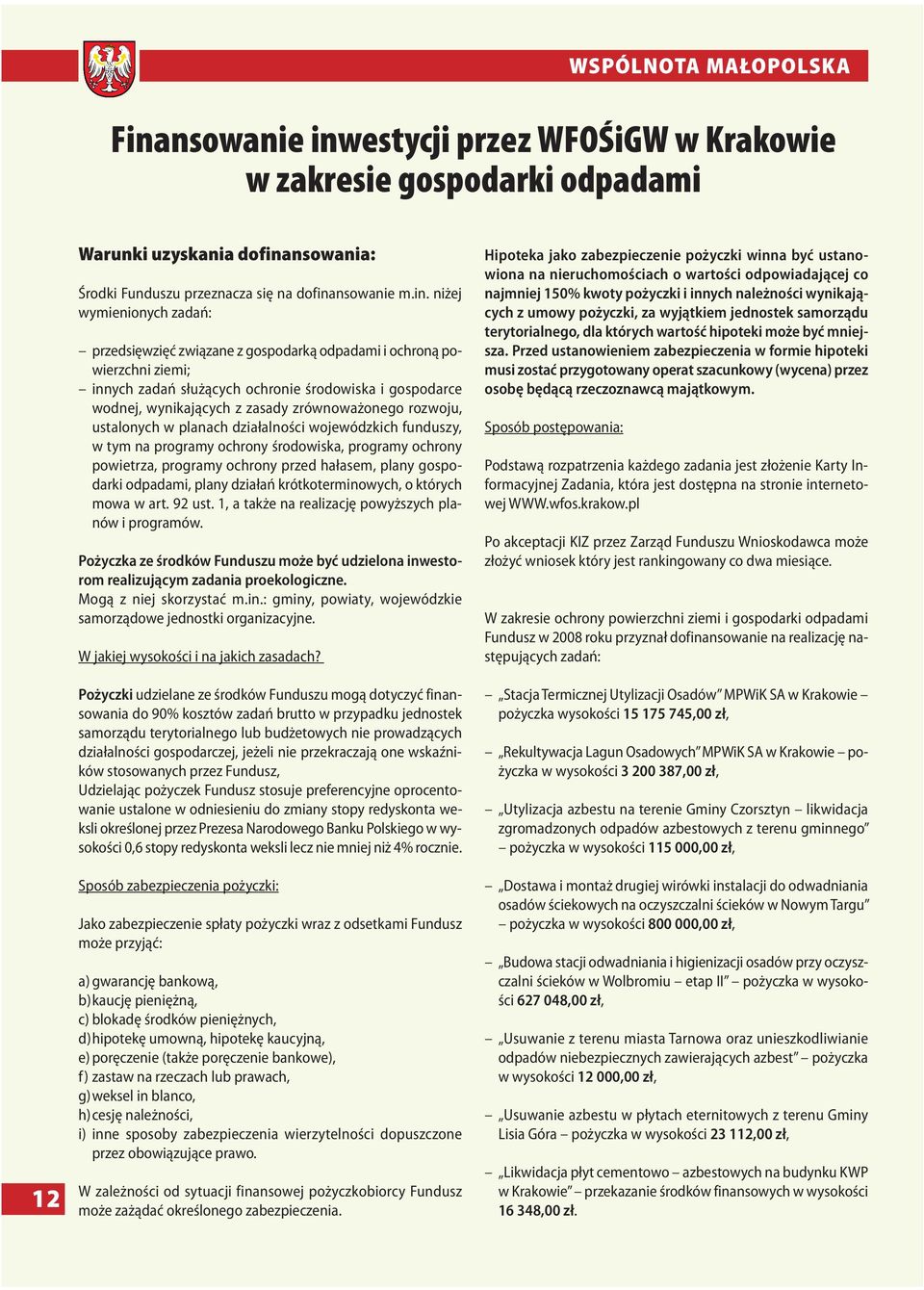 planach działalności wojewódzkich funduszy, w tym na programy ochrony środowiska, programy ochrony powietrza, programy ochrony przed hałasem, plany gospodarki odpadami, plany działań