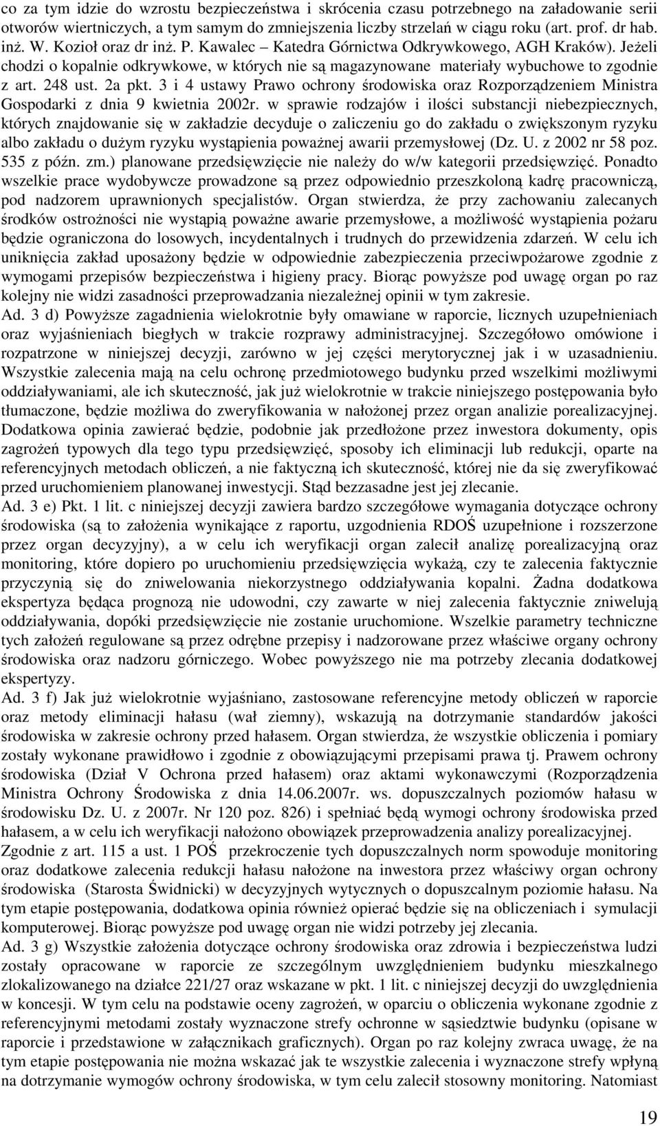 3 i 4 ustawy Prawo ochrony środowiska oraz Rozporządzeniem Ministra Gospodarki z dnia 9 kwietnia 2002r.