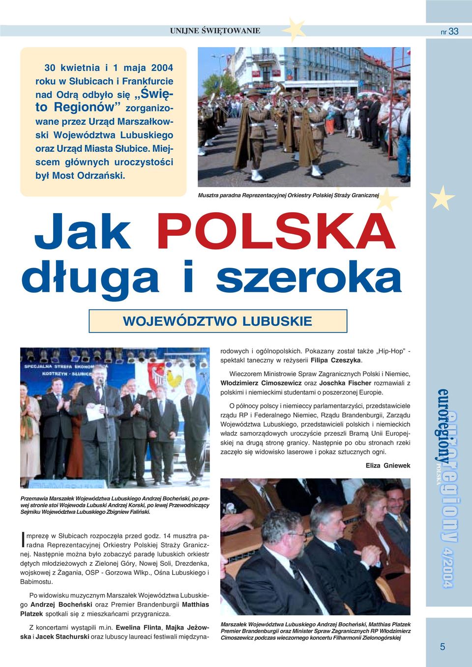 Musztra paradna Reprezentacyjnej Orkiestry Polskiej Straży Granicznej Jak POLSKA długa i szeroka WOJEWÓDZTWO LUBUSKIE rodowych i ogólnopolskich.