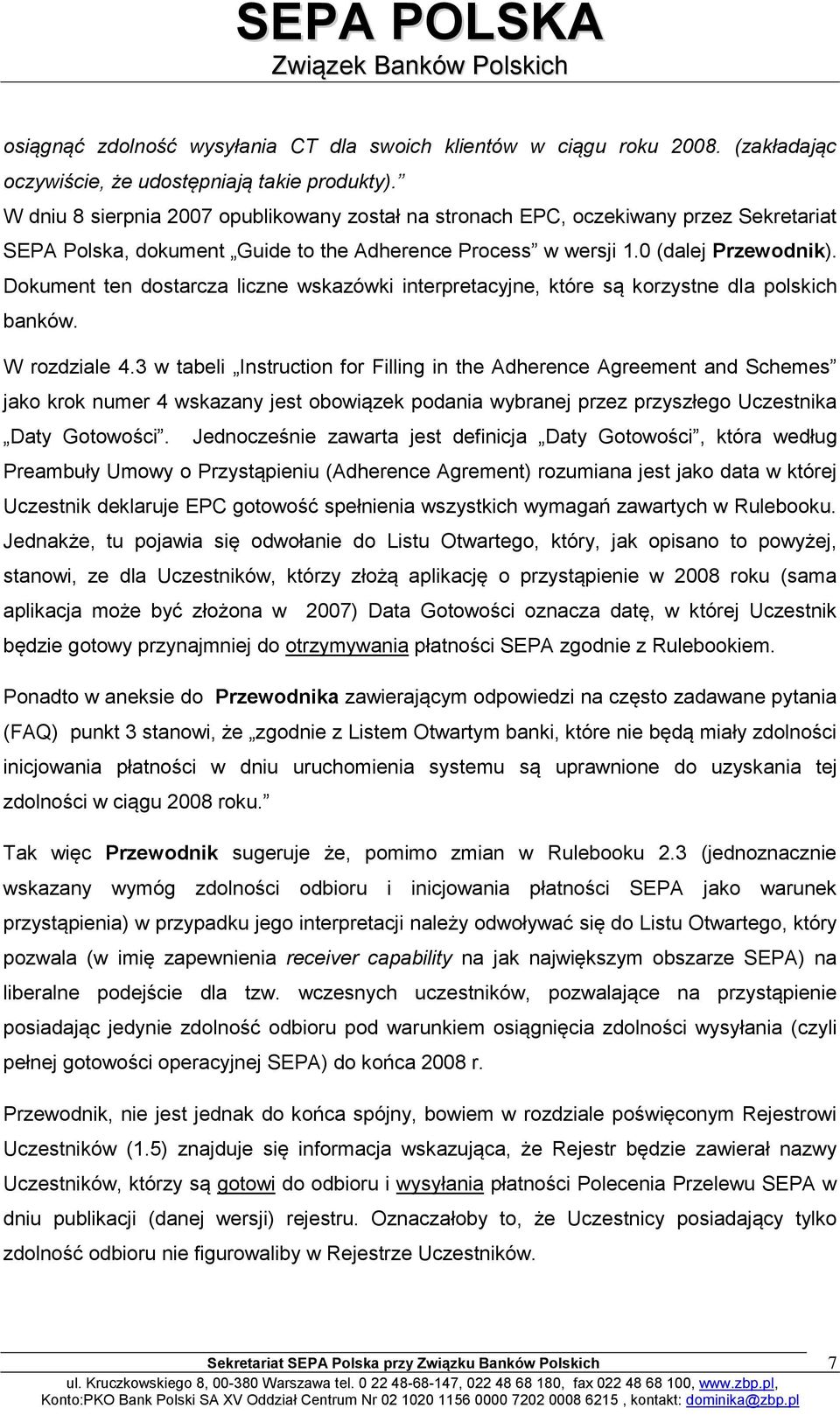 Dokument ten dostarcza liczne wskazówki interpretacyjne, które są korzystne dla polskich banków. W rozdziale 4.