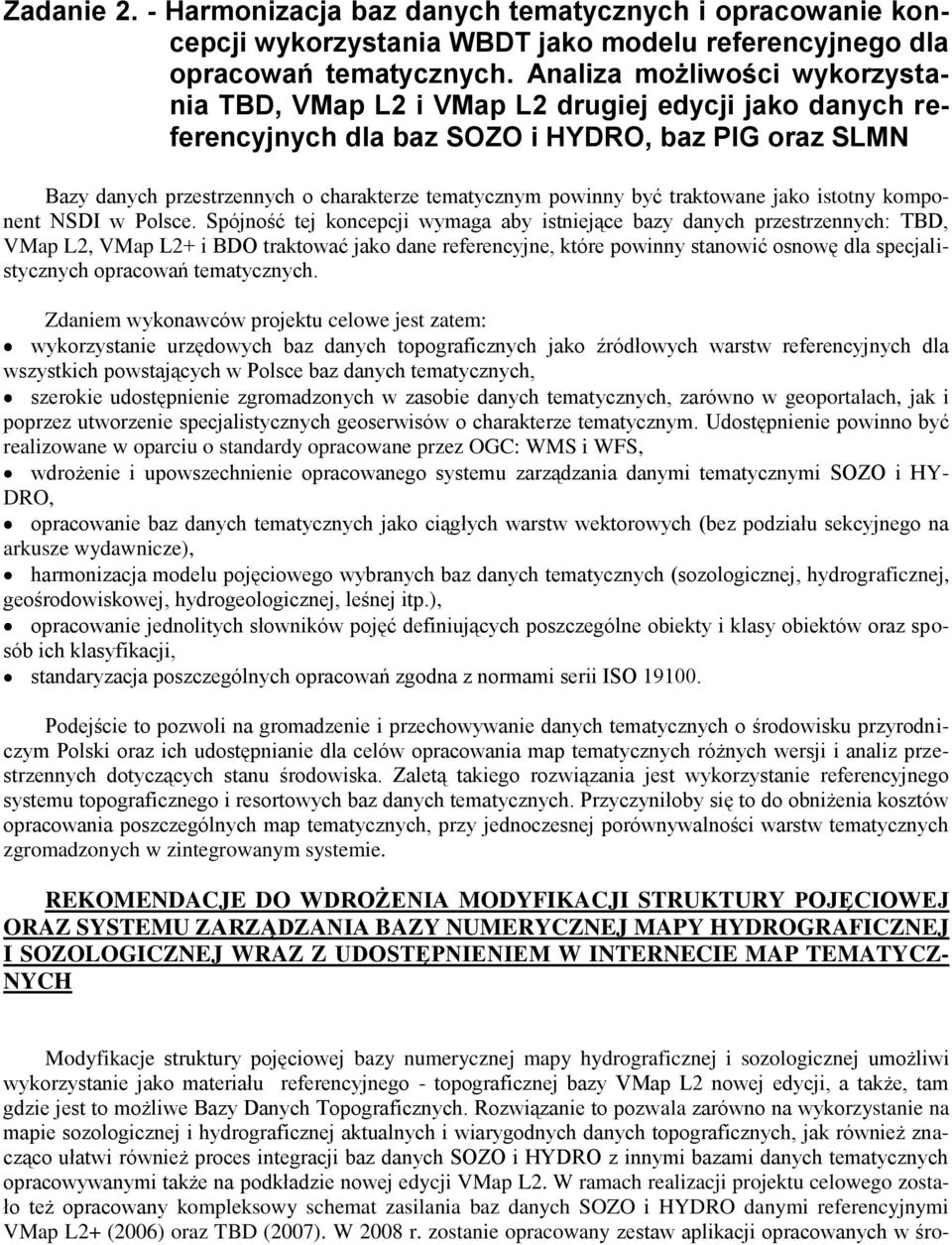 być traktowane jako istotny komponent NSDI w Polsce.