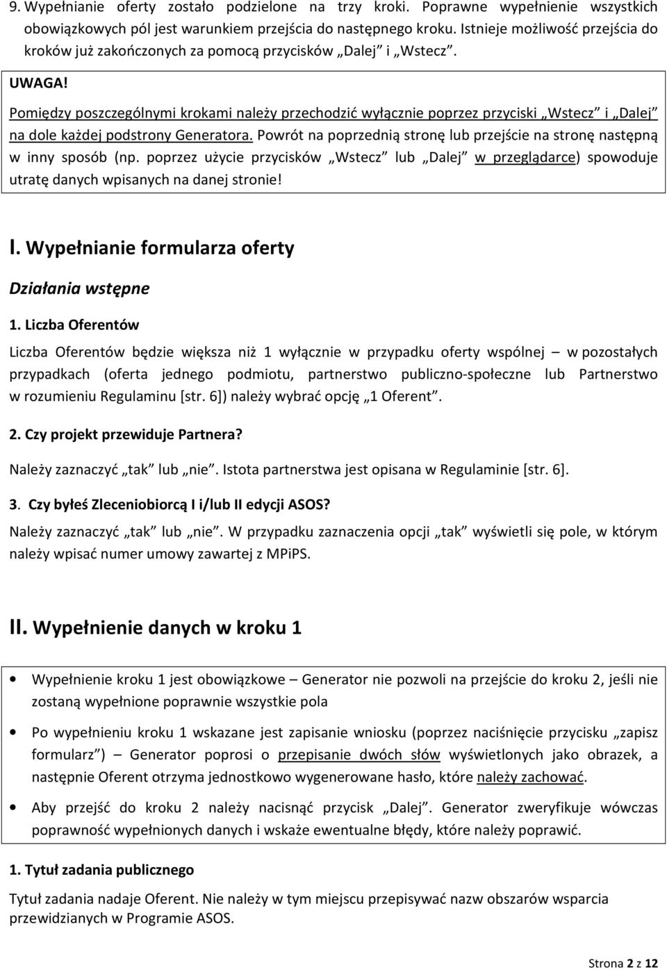 Pomiędzy poszczególnymi krokami należy przechodzić wyłącznie poprzez przyciski Wstecz i Dalej na dole każdej podstrony Generatora.