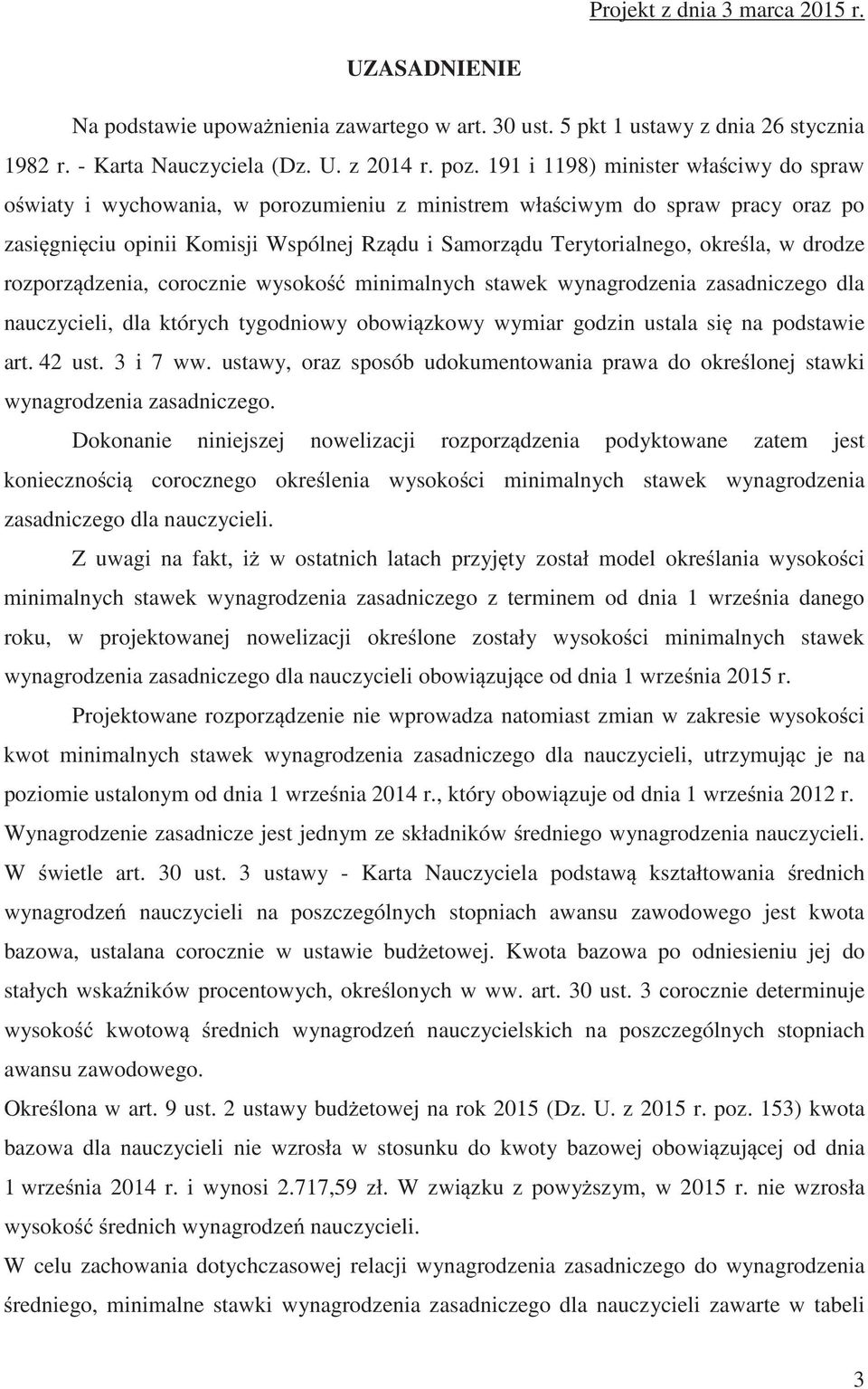 la, w drodze rozporz dzenia, corocznie wysoko minimalnych stawek wynagrodzenia zasadniczego dla nauczycieli, dla których tygodniowy obowi zkowy wymiar godzin ustala si na podstawie art. 42 ust.