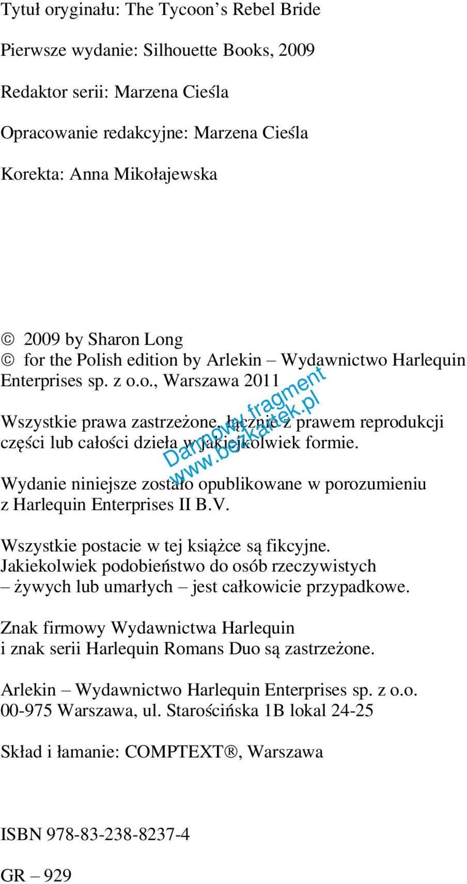 Wydanie niniejsze zostało opublikowane w porozumieniu z Harlequin Enterprises II B.V. Wszystkie postacie w tej książce są fikcyjne.