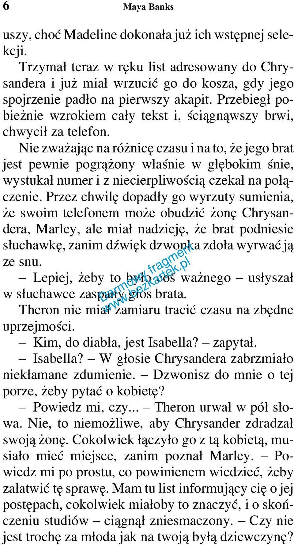 Nie zważając na różnicę czasu i na to, że jego brat jest pewnie pogrążony właśnie w głębokim śnie, wystukał numer i z niecierpliwością czekał na połączenie.