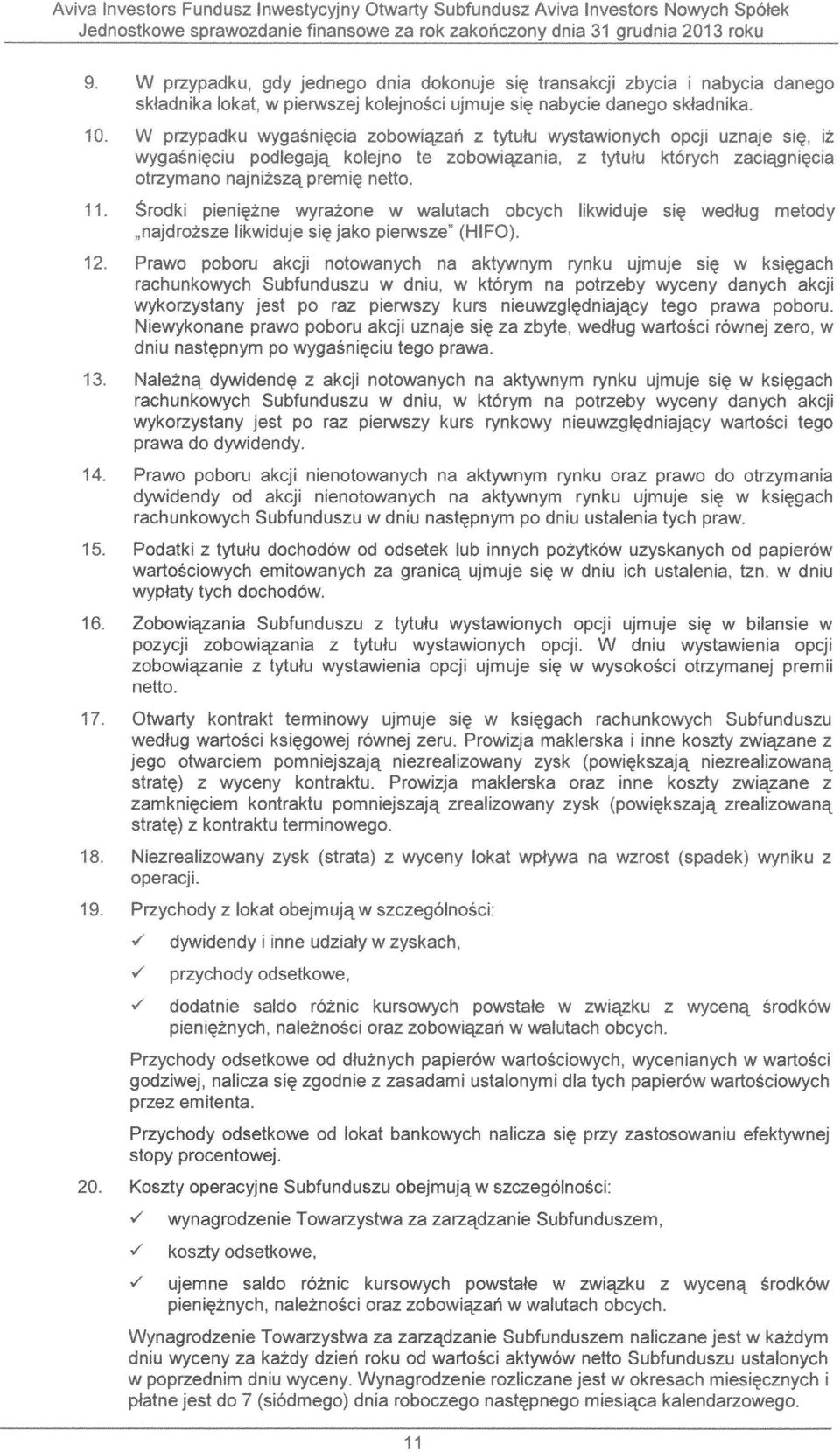 .11 an 3wa pobor wnej ZE Nale2na dywidendy z akcji notowanych na aktywnym rynku ujmuje sic w ksiegach rachunkowych Subfunduszu w dniu.