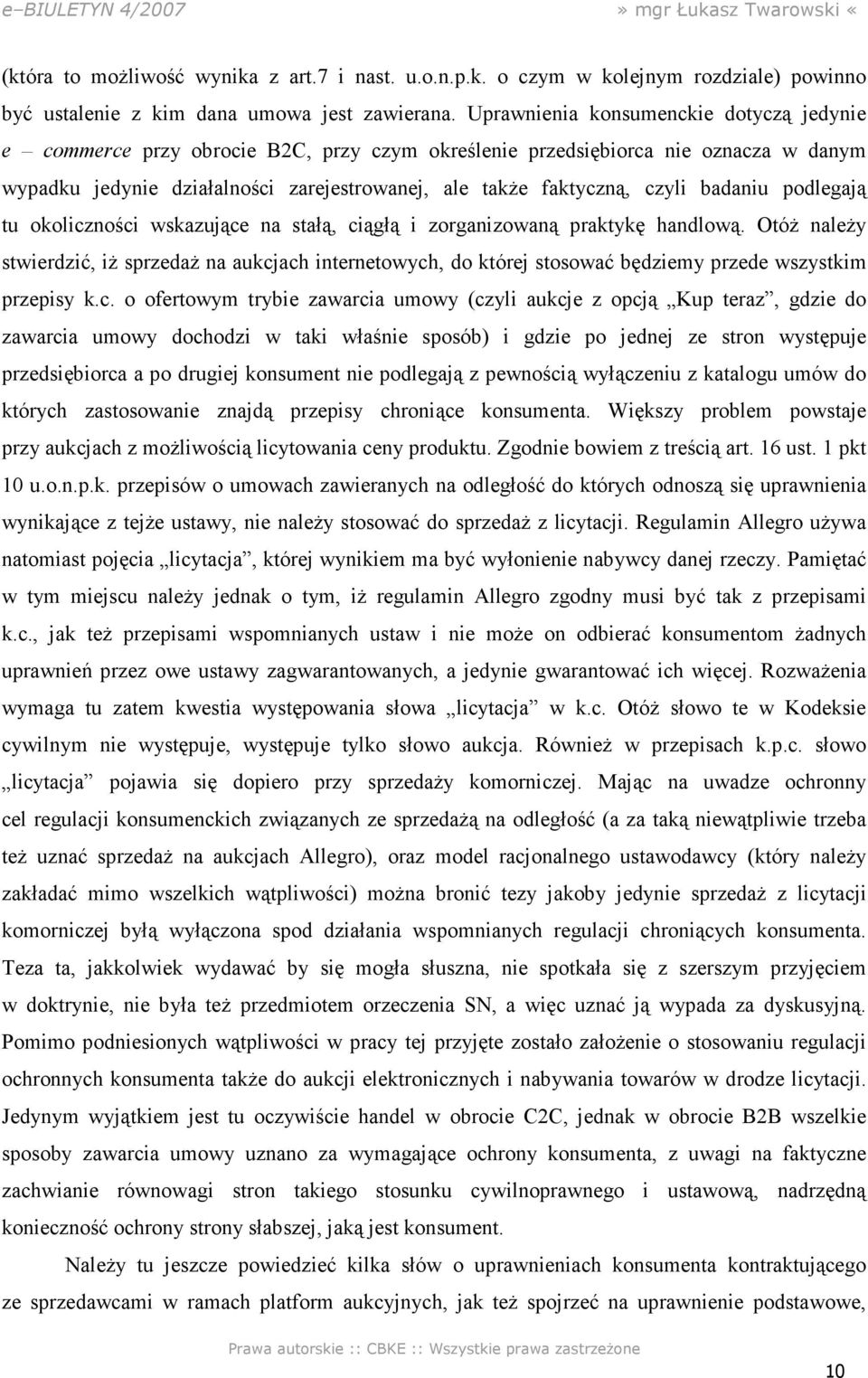 badaniu podlegają tu okoliczności wskazujące na stałą, ciągłą i zorganizowaną praktykę handlową.