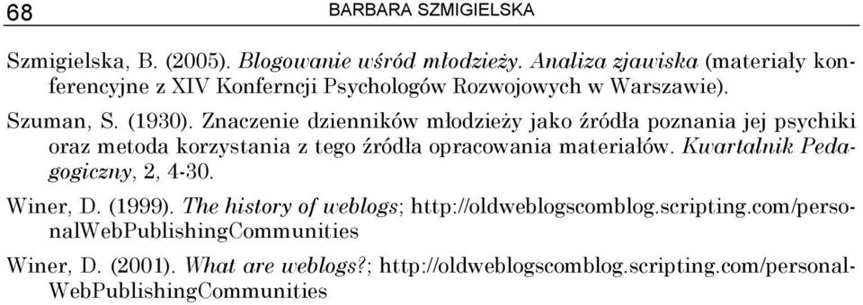 Znaczenie dzienników młodzieży jako źródła poznania jej psychiki oraz metoda korzystania z tego źródła opracowania materiałów.