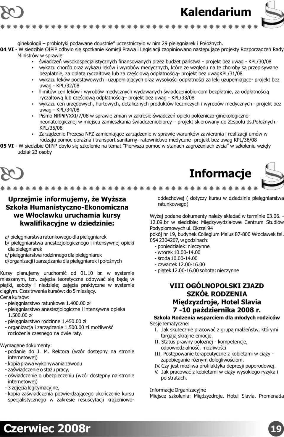 przez budżet państwa - projekt bez uwag - KPL/30/08 wykazu chorób oraz wykazu leków i wyrobów medycznych, które ze względu na te choroby są przepisywane bezpłatnie, za opłatą ryczałtową lub za