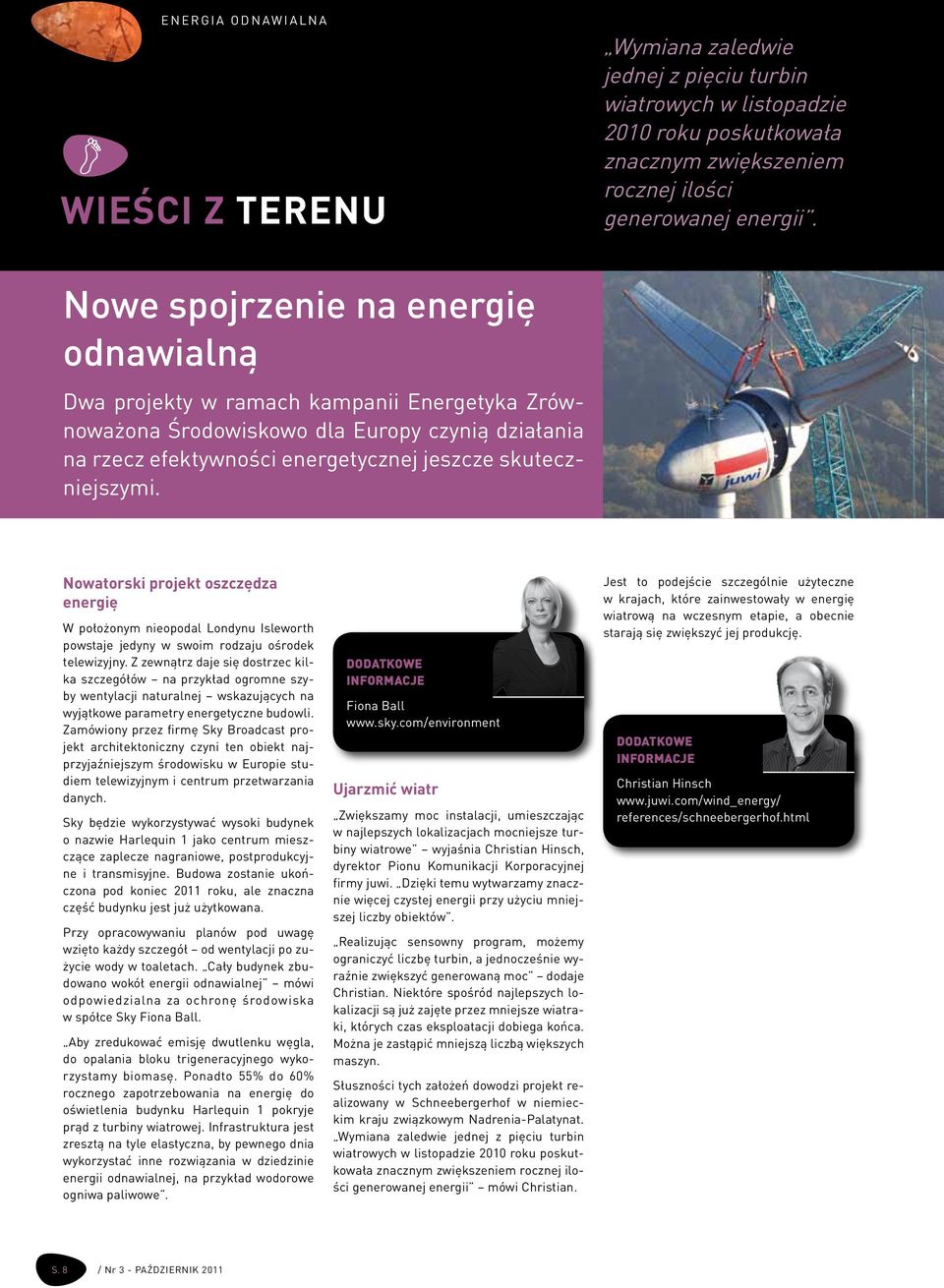 Nowatorski projekt oszczędza energię W położonym nieopodal Londynu Isleworth powstaje jedyny w swoim rodzaju ośrodek telewizyjny.