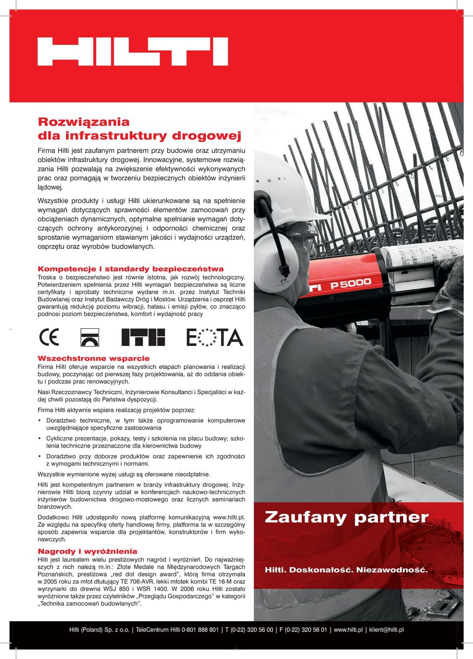 Wszystkie produkty i us ugi Hilti ukierunkowane sà na spe nienie wymagaƒ dotyczàcych sprawnoêci elementów zamocowaƒ przy obcià eniach dynamicznych, optymalne spe nianie wymagaƒ dotyczàcych ochrony