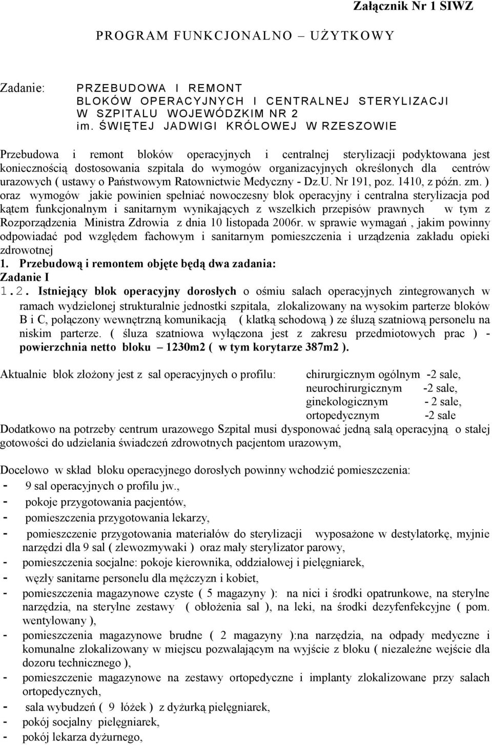 dla centrów urazowych ( ustawy o Państwowym Ratownictwie Medyczny - Dz.U. Nr 191, poz. 1410, z późn. zm.