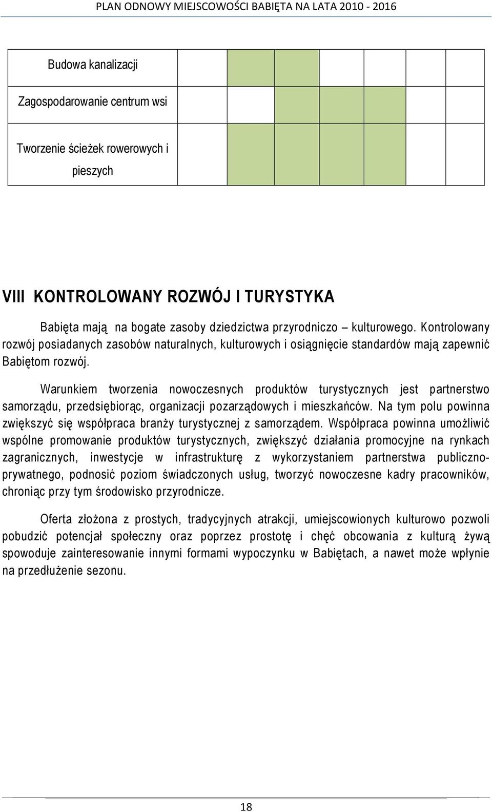 Warunkiem tworzenia nowoczesnych produktów turystycznych jest partnerstwo samorządu, przedsiębiorąc, organizacji pozarządowych i mieszkańców.