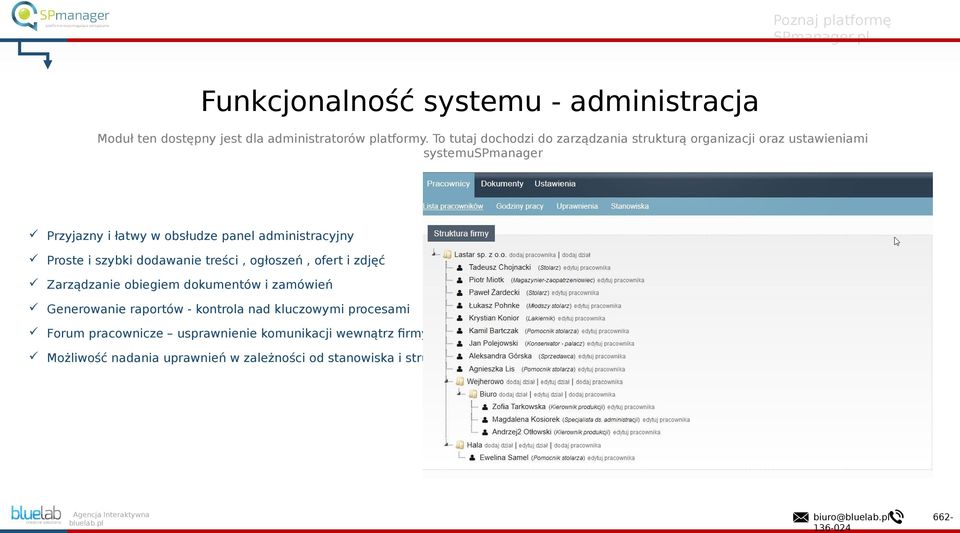 administracyjny Proste i szybki dodawanie treści, ogłoszeń, ofert i zdjęć Zarządzanie obiegiem dokumentów i zamówień Generowanie