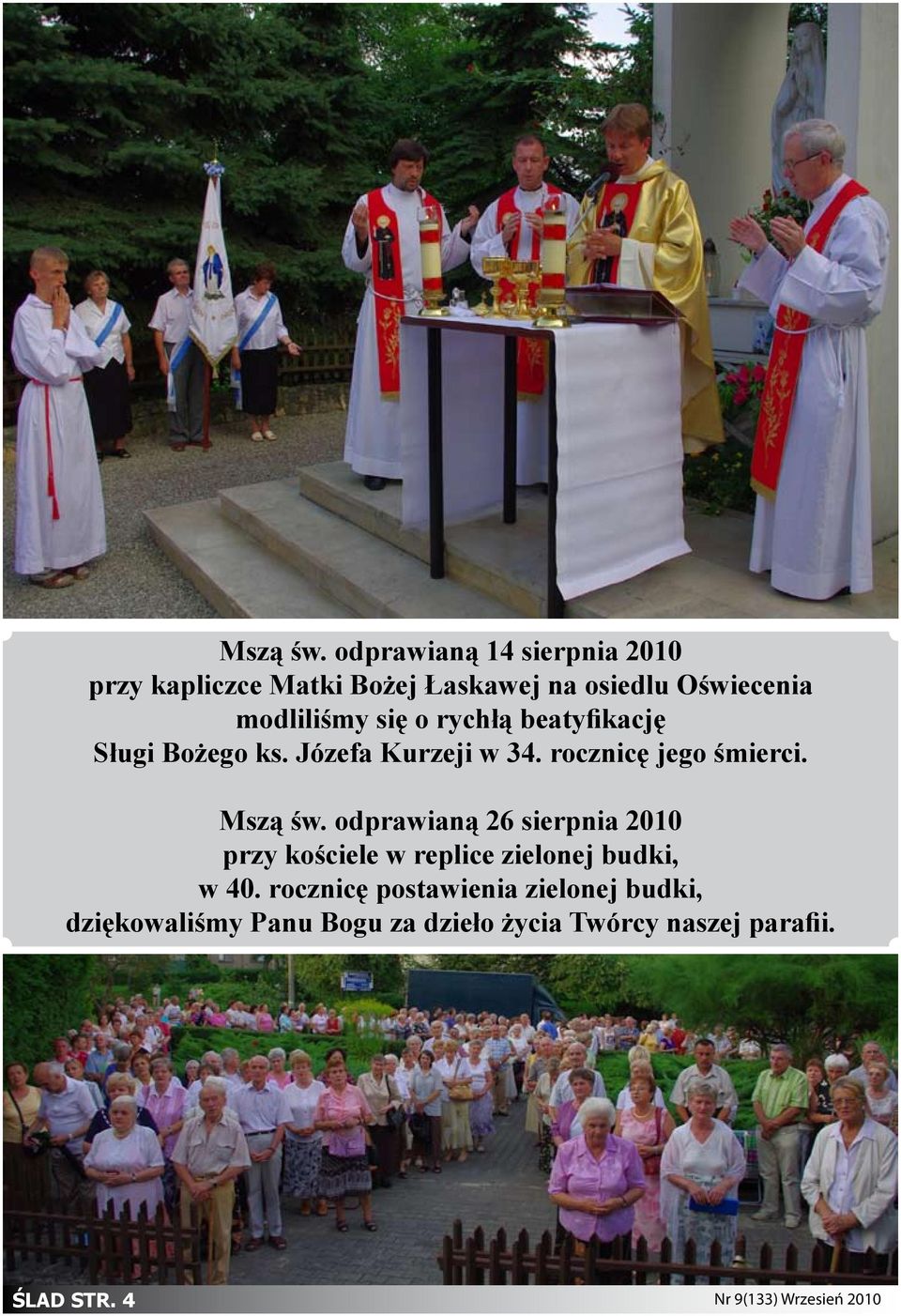 rychłą beatyfikację Sługi Bożego ks. Józefa Kurzeji w 34. rocznicę jego śmierci.