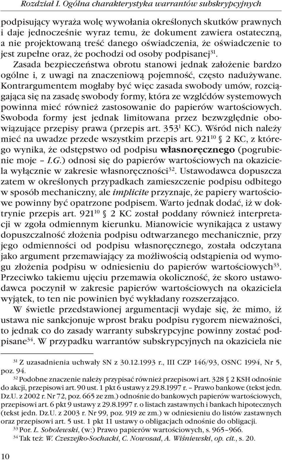 treść danego oświadczenia, że oświadczenie to jest zupełne oraz, że pochodzi od osoby podpisanej 31.