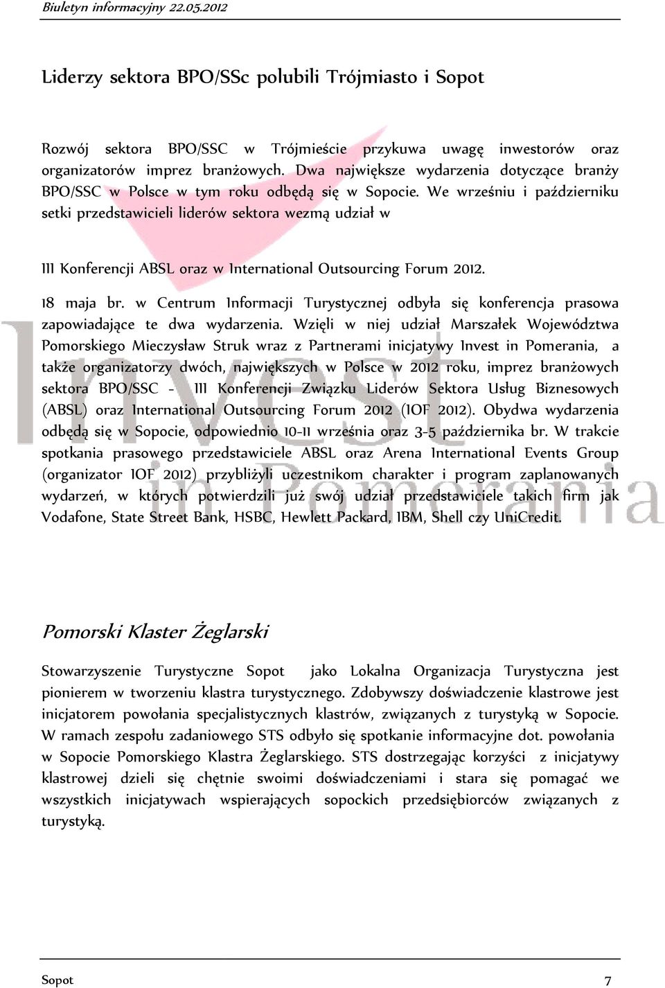 We wrześniu i październiku setki przedstawicieli liderów sektora wezmą udział w III Konferencji ABSL oraz w International Outsourcing Forum 2012. 18 maja br.